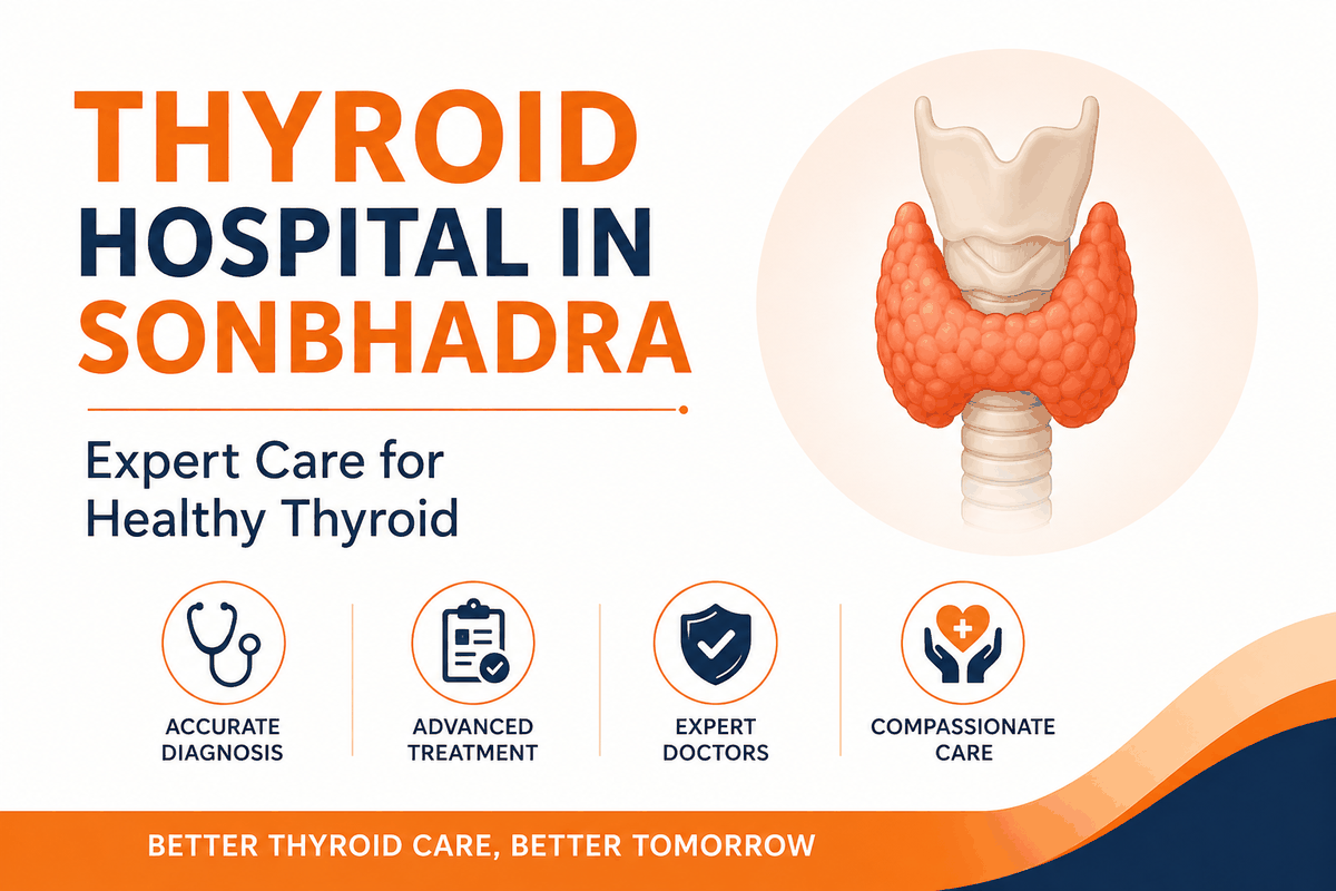 Thyroid Hospital in Sonbhadra